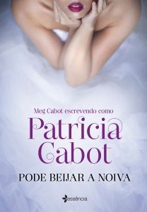 portada_pode-beijar-a-noiva-2-edicao_patricia-cabot_201601211527